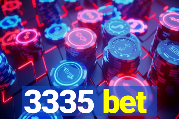 3335 bet